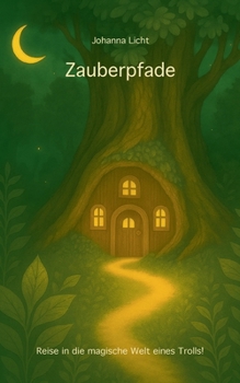 Paperback Zauberpfade: Reise in die magische Welt eines Trolls! [German] Book