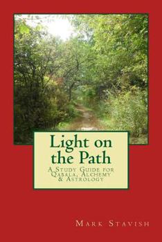 Paperback Light on the Path: A Study Guide for Qabala, Alchemy, & Astrology Book