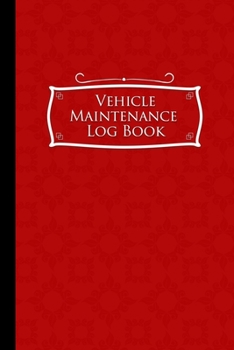 Paperback Vehicle Maintenance Log Book: Repairs And Maintenance Record Book for Cars, Trucks, Motorcycles and Other Vehicles with Parts List and Mileage Log, Book