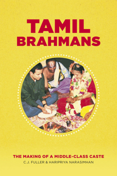 Hardcover Tamil Brahmans: The Making of a Middle-Class Caste Book