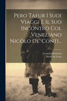 Paperback Pero Tafur I Suoi Viaggi E Il Suo Incontro Col Veneziano Nicòlo De' Conti... [Italian] Book