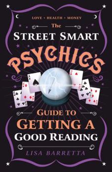 Paperback The Street Smart Psychic's Guide to Getting a Good Reading Book