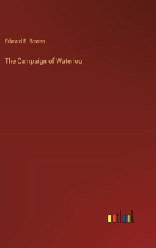 The Campaign of Waterloo