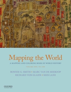 Paperback Mapping the World: A Mapping and Coloring Book of World History, Volume One: To 1500 Book
