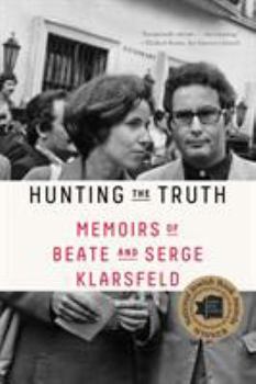 Hardcover Hunting the Truth: Memoirs of Beate and Serge Klarsfeld Book