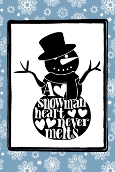 Paperback A Snowman Heart Never Melts: A funny winter Snowman themed notebook journal or composition book with a snowflake pattern that's perfect for adults, Book