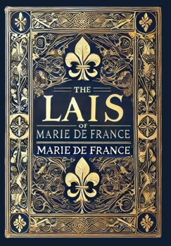 Hardcover The Lais of Marie de France (Collector's Edition) (Laminated Hardback with Jacket) Book