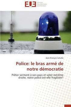 Paperback Police: Le Bras Armé de Notre Démocratie [French] Book