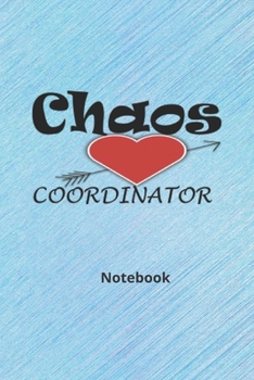 Chaos Coordinator: Notebook: 120 Sheets of Lined Cream Paper, Medium Ruled, 6" x 9" inches