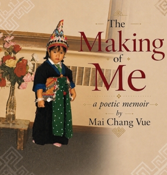 The Making of Me: a poetic memoir