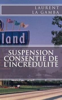 Paperback Suspension Consentie de l'Incrédulité [French] Book