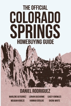 Paperback The Official Colorado Springs Home Buying Guide [Daniel Rodriguez Edition] Book