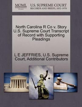 Paperback North Carolina R Co V. Story U.S. Supreme Court Transcript of Record with Supporting Pleadings Book