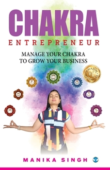 Paperback Chakra Entrepreneur: Manage Your Chakra to Grow Your Business Book