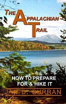 Paperback The Appalachian Trail: How to Prepare for and Hike It Book