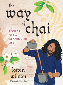 Hardcover The Way of Chai: Recipes for a Meaningful Life Book