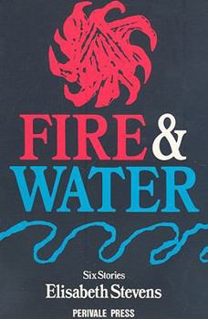 Paperback Fire and Water: Six Stories Book