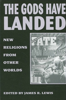 The Gods Have Landed: New Religions from Other Worlds (SUNY Series in Religious Studies)