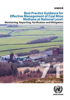 Paperback Best Practice Guidance for Effective Management of Coal Mine Methane at National Level: Monitoring, Reporting, Verification and Mitigation Book