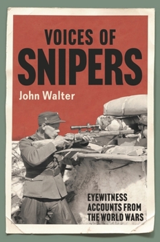 Hardcover Voices of Snipers: Eyewitness Accounts from the World Wars Book