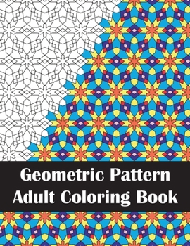 Paperback Geometric Pattern Adult Coloring Book: Fun Coloring Book for Stress Relief and Relaxation Book