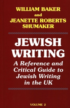 Hardcover Jewish Writing: 2: A Reference and Critical Guide to Jewish Writing in the UK Book