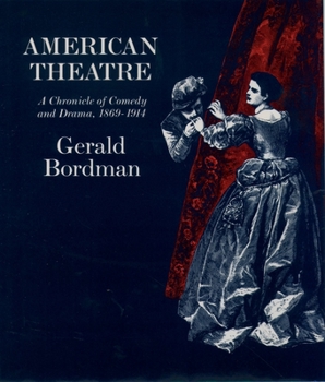 Hardcover American Theatre: A Chronicle of Comedy and Drama: 1869-1914 Book