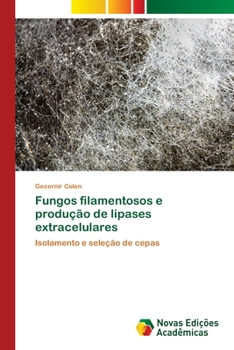 Paperback Fungos filamentosos e produção de lipases extracelulares [Portuguese] Book