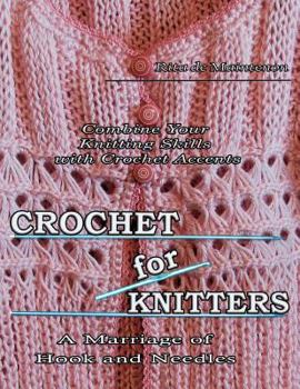 Paperback Crochet for Knitters: The Marriage of Hook and Needles Book