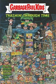 Paperback Garbage Pail Kids: Trashin' Through Time Book