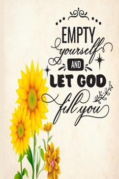 Empty Yourself and Let God Fill You: 2020 Diary, Planner, Organiser  - Week Per View - Christian Gift with Biblical Quote