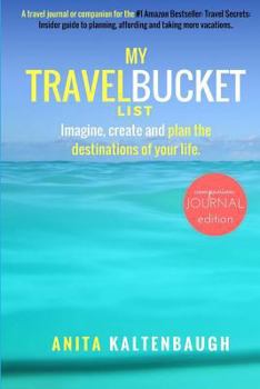 Paperback Travel Journal: My Travel Bucket List Book