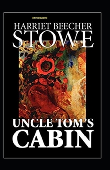 Paperback Uncle Tom's Cabin Annotated Book