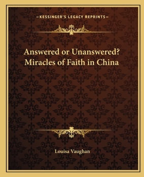 Paperback Answered or Unanswered? Miracles of Faith in China Book