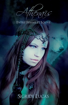 Paperback Athenaïs: Entre femme et louve [French] Book