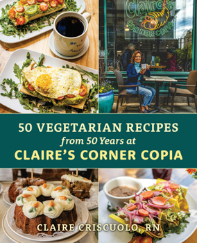 Paperback 50 Vegetarian Recipes from 50 Years at Claire's Corner Copia Book