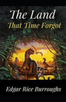 Paperback The Land That Time Forgot Illustrated Book