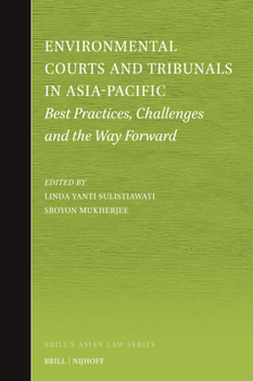 Hardcover Environmental Courts and Tribunals in Asia-Pacific: Best Practices, Challenges and the Way Forward Book