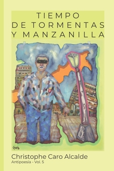 Paperback Tiempo de Tormentas. Y Manzanilla: Antipoesía [Spanish] Book
