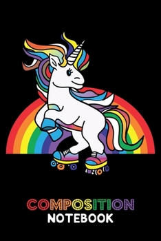 Paperback Composition Notebook: Magic Unicorn Wearing Roller skates Cute Unicorn Lined Notebook Journal Diary 6x9 Book