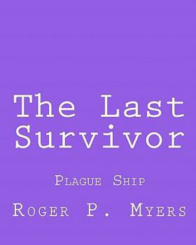 Paperback The Last Survivor: Plague Ship Book