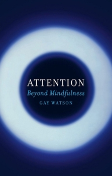 Hardcover Attention: Beyond Mindfulness Book
