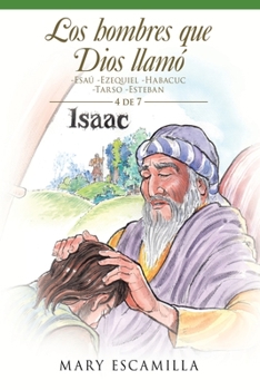 Los Hombres Que Dios Llam�: -Esa� -Ezequiel -Habacuc -Tarso -Esteban