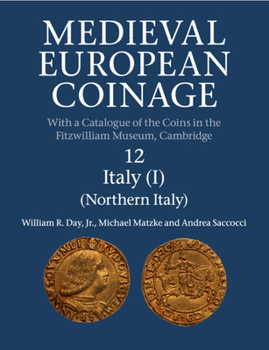 Medieval European Coinage: Volume 12, Northern Italy - Book #12 of the Medieval European Coinage