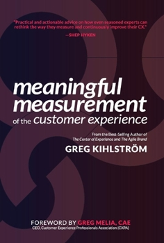 Hardcover Meaningful Measurement of the Customer Experience Book