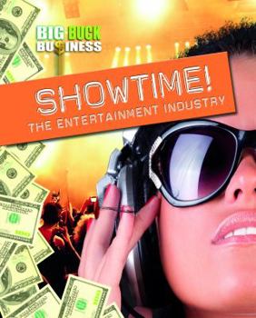 Showtime!: The Entertainment Industry - Book  of the Big-Buck Business