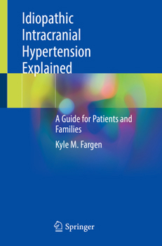 Paperback Idiopathic Intracranial Hypertension Explained: A Guide for Patients and Families Book