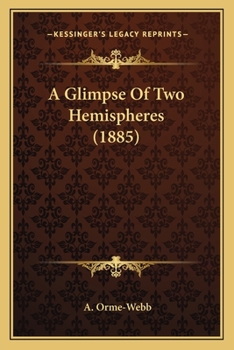 Paperback A Glimpse Of Two Hemispheres (1885) Book