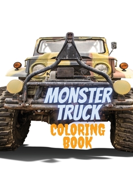 Monster truck coloring book: for Kids