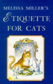 Hardcover Melissa Miller's Etiquette for Cats Book